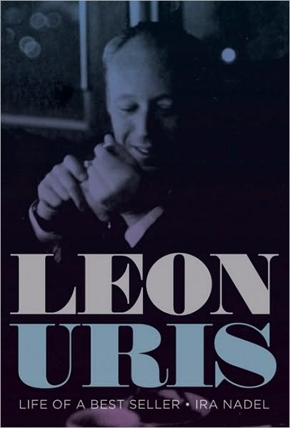 Cover for Ira B. Nadel · Leon Uris: Life of a Best Seller (Gebundenes Buch) (2010)