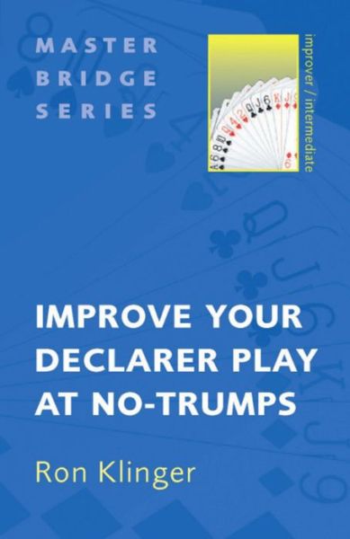 Cover for Ron Klinger · Improve Your Declarer Play at No-Trumps - Master Bridge (Paperback Book) (2009)