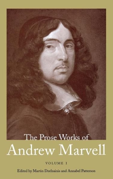 Cover for Andrew Marvell · The Prose Works of Andrew Marvell: Volume I, 1672-1673 (Hardcover Book) [Annotated edition] (2003)