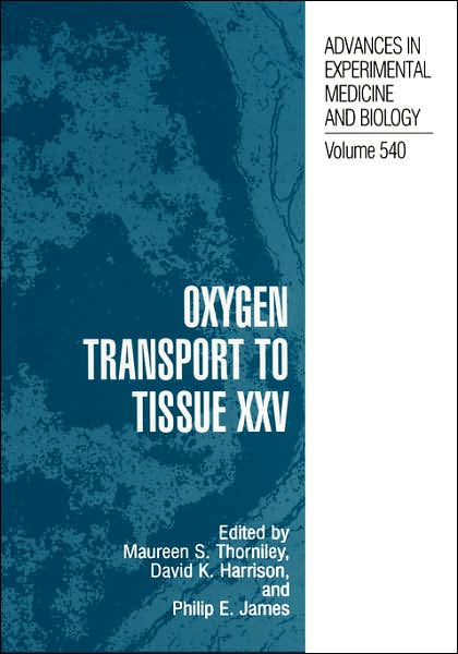 Cover for International Society on Oxygen Transport to Tissue · Oxygen Transport to Tissue XXV - Advances in Experimental Medicine and Biology (Hardcover Book) [2003 edition] (2003)