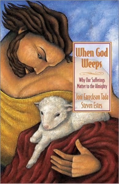 Cover for Joni Eareckson Tada · When God Weeps: Why Our Sufferings Matter to the Almighty (Paperback Book) (2000)