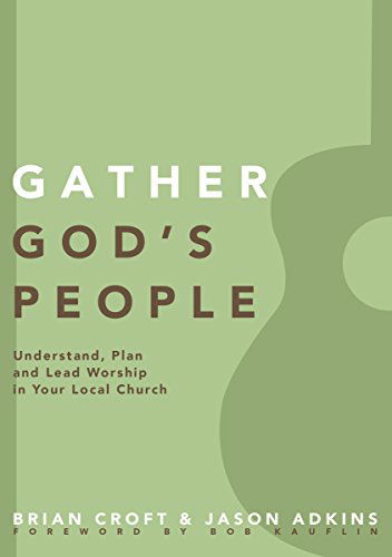 Cover for Brian Croft · Gather God's People: Understand, Plan, and Lead Worship in Your Local Church - Practical Shepherding Series (Paperback Book) (2015)
