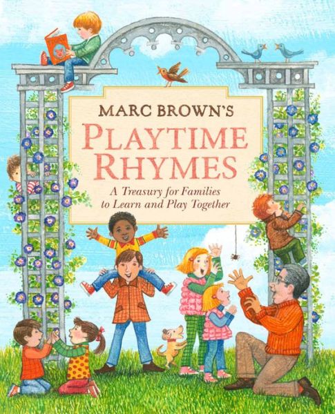 Cover for Marc Brown · Marc Brown's Playtime Rhymes: A Treasury for Families to Learn and Play Together (Hardcover Book) (2013)