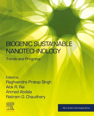 Cover for Ahmed Abdala · Biogenic Sustainable Nanotechnology: Trends and Progress - Micro &amp; Nano Technologies (Paperback Book) (2022)