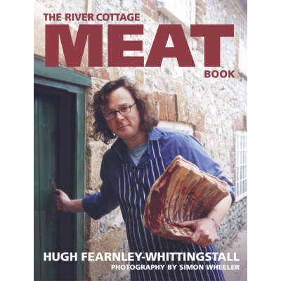 The River Cottage Meat Book: The ultimate guide for any meat lover - Hugh Fearnley-Whittingstall - Books - Hodder & Stoughton - 9780340826355 - May 24, 2004