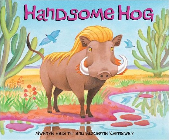 Cover for Mwenye Hadithi · African Animal Tales: Handsome Hog - African Animal Tales (Paperback Bog) (2010)
