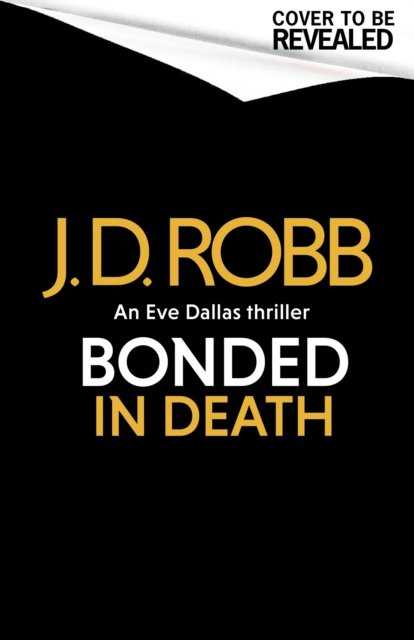 Cover for J. D. Robb · Bonded in Death: An Eve Dallas thriller (In Death 60) (Pocketbok) (2025)