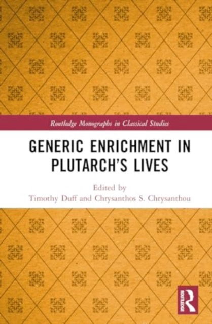 Generic Enrichment in Plutarch’s Lives - Routledge Monographs in Classical Studies (Hardcover Book) (2024)