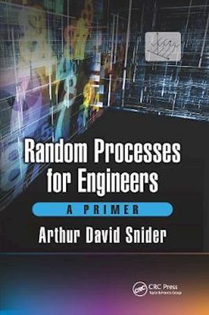 Cover for Snider, Arthur David (University of South Florida, Tampa, FL, USA) · Random Processes for Engineers: A Primer (Taschenbuch) (2020)