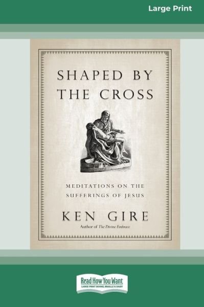 Cover for Ken Gire · Shaped by the Cross (Paperback Book) (2011)