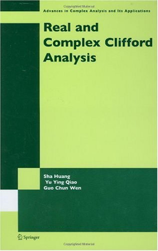 Cover for Sha Huang · Real and Complex Clifford Analysis - Advances in Complex Analysis and Its Applications (Innbunden bok) [2006 edition] (2005)