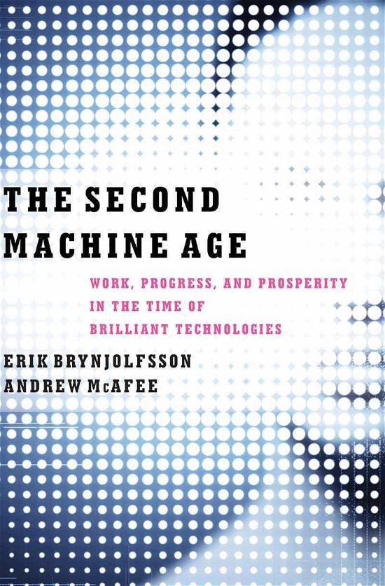 Cover for Brynjolfsson, Erik (MIT) · The Second Machine Age: Work, Progress, and Prosperity in a Time of Brilliant Technologies (Gebundenes Buch) (2014)
