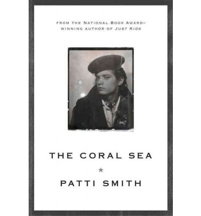 The Coral Sea - Patti Smith - Kirjat - WW Norton & Co - 9780393341355 - tiistai 7. helmikuuta 2012