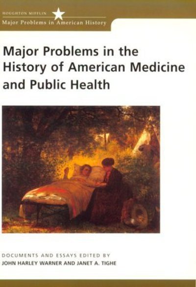 Major Problems in the History of American Medicine and Public Health - Warner, John Harley (Yale University) - Bøger - Cengage Learning, Inc - 9780395954355 - 20. oktober 2006