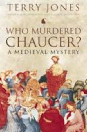 Who Murdered Chaucer? - Jones Terry - Boeken - Methuen Publishing Ltd - 9780413777355 - 27 april 2023