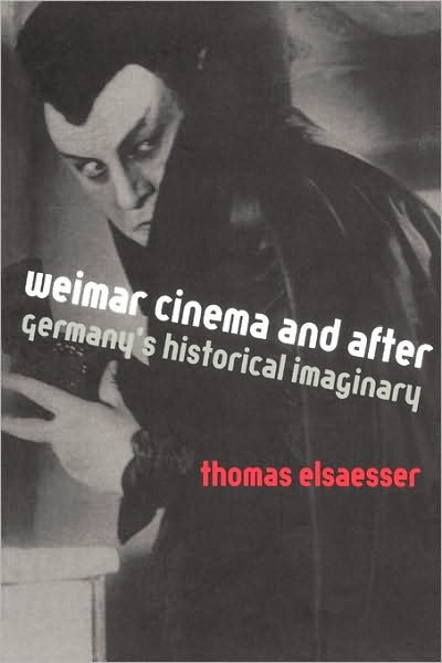 Cover for Thomas Elsaesser · Weimar Cinema and After: Germany's Historical Imaginary (Paperback Book) (2000)