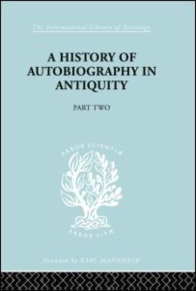 Cover for Georg Misch · A History of Autobiography in Antiquity - International Library of Sociology (Paperback Book) (2014)