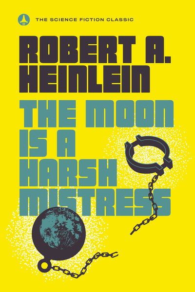 Cover for Robert A. Heinlein · The Moon Is a Harsh Mistress (Paperback Bog) (2018)