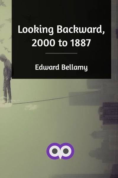Cover for Edward Bellamy · Looking Backward, 2000 to 1887 (Taschenbuch) (2020)