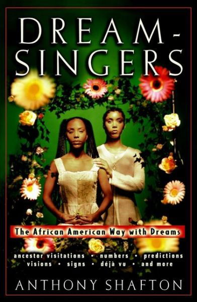 Cover for Anthony Shafton · Dream-singers: the African American Way with Dreams (Inbunden Bok) (2001)