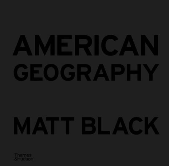 Cover for Matt Black · American Geography: A Reckoning with a Dream (Hardcover Book) (2021)