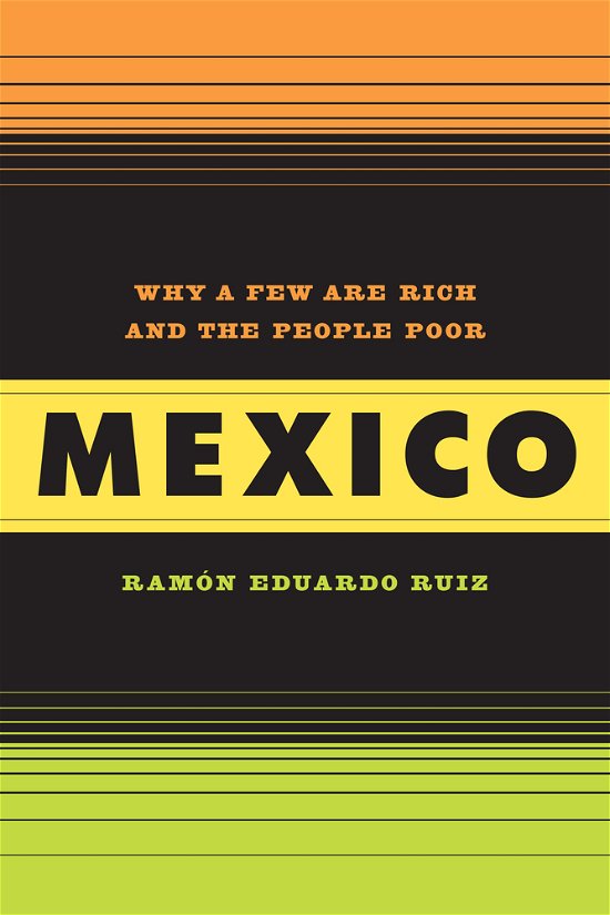 Cover for Ramon Ruiz · Mexico: Why a Few Are Rich and the People Poor (Gebundenes Buch) (2010)