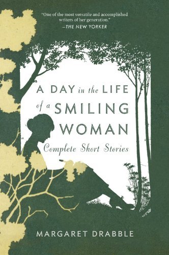 A Day in the Life of a Smiling Woman: Complete Short Stories - Margaret Drabble - Böcker - Mariner Books - 9780547737355 - 27 mars 2012