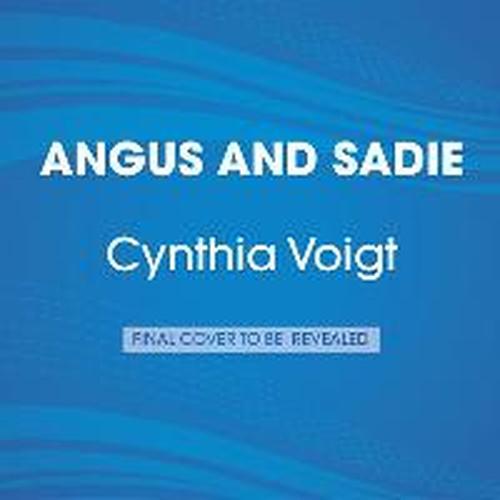 Angus and Sadie - Cynthia Voigt - Audio Book - Listening Library (Audio) - 9780553396355 - August 5, 2014