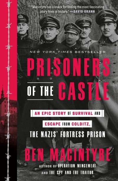 Prisoners of the Castle - Ben Macintyre - Books - Crown Publishing Group, The - 9780593136355 - August 1, 2023