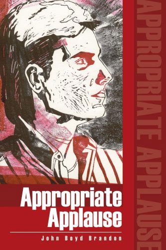 Appropriate Applause - Jonathan Lee - Books - iUniverse, Inc. - 9780595314355 - May 6, 2004
