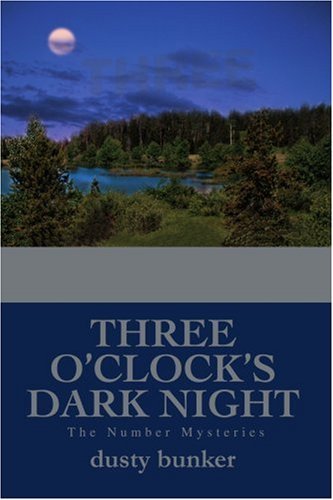 Cover for Dusty Bunker · Three O'clock's Dark Night: the Number Mysteries (Paperback Bog) (2004)