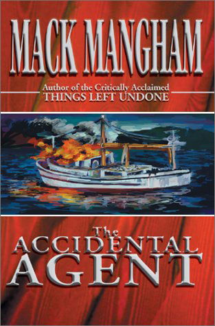 Cover for Mack Mangham · The Accidental Agent (Hardcover bog) (2002)