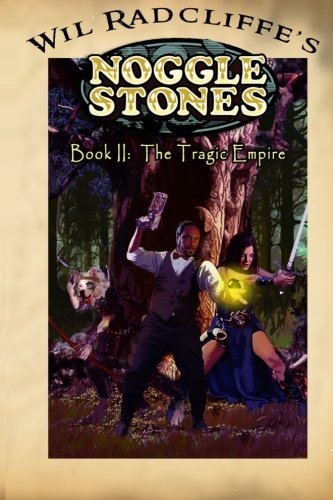 Cover for Wil Radcliffe · Noggle Stones Book Ii:  the Tragic Empire (Volume 2) (Pocketbok) (2013)