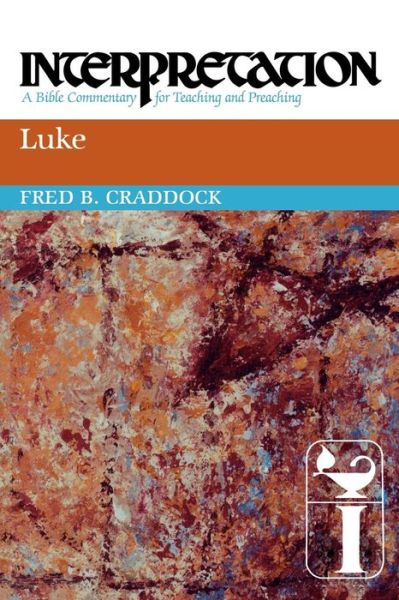 Cover for Fred B. Craddock · Luke: Interpretation: a Bible Commentary for Teaching and Preaching (Paperback Book) (2009)