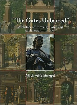 Cover for Michael Shinagel · The Gates Unbarred: A History of University Extension at Harvard, 1910 - 2009 (Taschenbuch) (2010)