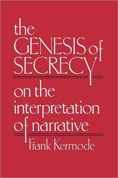Cover for Frank Kermode · The Genesis of Secrecy: On the Interpretation of Narrative - The Charles Eliot Norton Lectures (Taschenbuch) (1980)