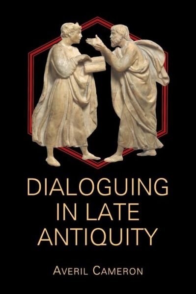 Cover for Averil Cameron · Dialoguing in Late Antiquity - Hellenic Studies Series (Pocketbok) (2014)