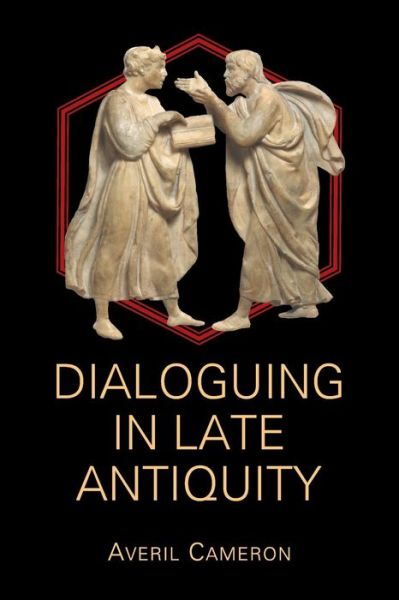 Cover for Averil Cameron · Dialoguing in Late Antiquity - Hellenic Studies Series (Taschenbuch) (2014)