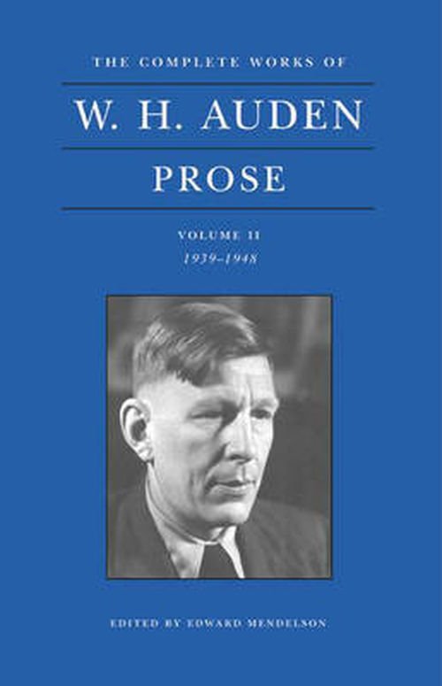 Cover for W. H. Auden · The Complete Works of W. H. Auden: Prose, Volume II: 1939-1948 - The Complete Works of W. H. Auden (Innbunden bok) (2002)