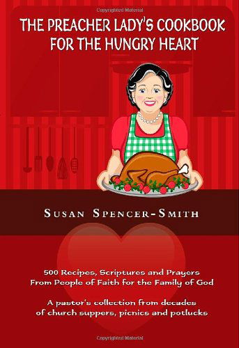 Cover for Susan Spencer-smith · The Preacher Lady's Cookbook for the Hungry Heart (Pocketbok) (2010)