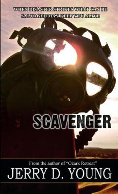 Scavenger - Jerry D Young - Books - Creative Texts Publishers, LLC - 9780692590355 - November 28, 2015