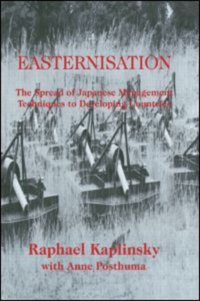 Easternization: The Spread of Japanese Management Techniques to Developing Countries - Raphael Kaplinsky - Books - Taylor & Francis Ltd - 9780714641355 - November 11, 2004