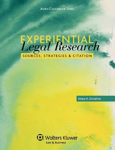 Experiential Legal Research: Sources, Stategies & Citation (Aspen Coursebook) - Diana R. Donahoe - Livres - Aspen Publishers - 9780735598355 - 10 août 2011