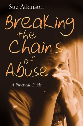 Cover for Sue Atkinson · Breaking the Chains of Abuse: A Practical Guide (Paperback Book) [New edition] (2006)