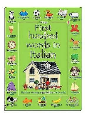 First Hundred Words in Italian - Heather Amery - Books - Usborne Publishing Ltd - 9780746095355 - February 29, 2008