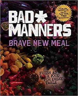 Cover for Bad Manners · Brave New Meal: Fresh as F*ck Food for Every Table - Bad Manners (Gebundenes Buch) (2021)