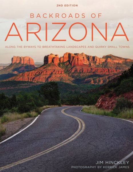 Cover for Jim Hinckley · Backroads of Arizona - Second Edition: Along the Byways to Breathtaking Landscapes and Quirky Small Towns - Back Roads (Paperback Book) (2016)