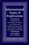Cover for James Brown · Informational Types of Expressions: A Handbook of Conversational Themes and Notions with Associated Grammatical Structures for Teachers and Students of Russian (Taschenbuch) (1996)
