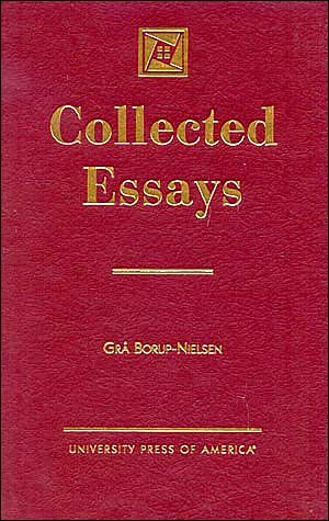 Collected Essays - Gra Borup-Nielsen - Bücher - University Press of America - 9780761816355 - 12. April 2000