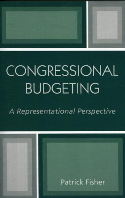 Cover for Patrick Fisher · Congressional Budgeting: A Representational Perspective (Paperback Book) (2005)